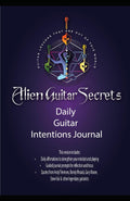 The Alien Guitar Secrets Daily Journal: Unlock Your Potential, Set Intentions, and Master Your Craft